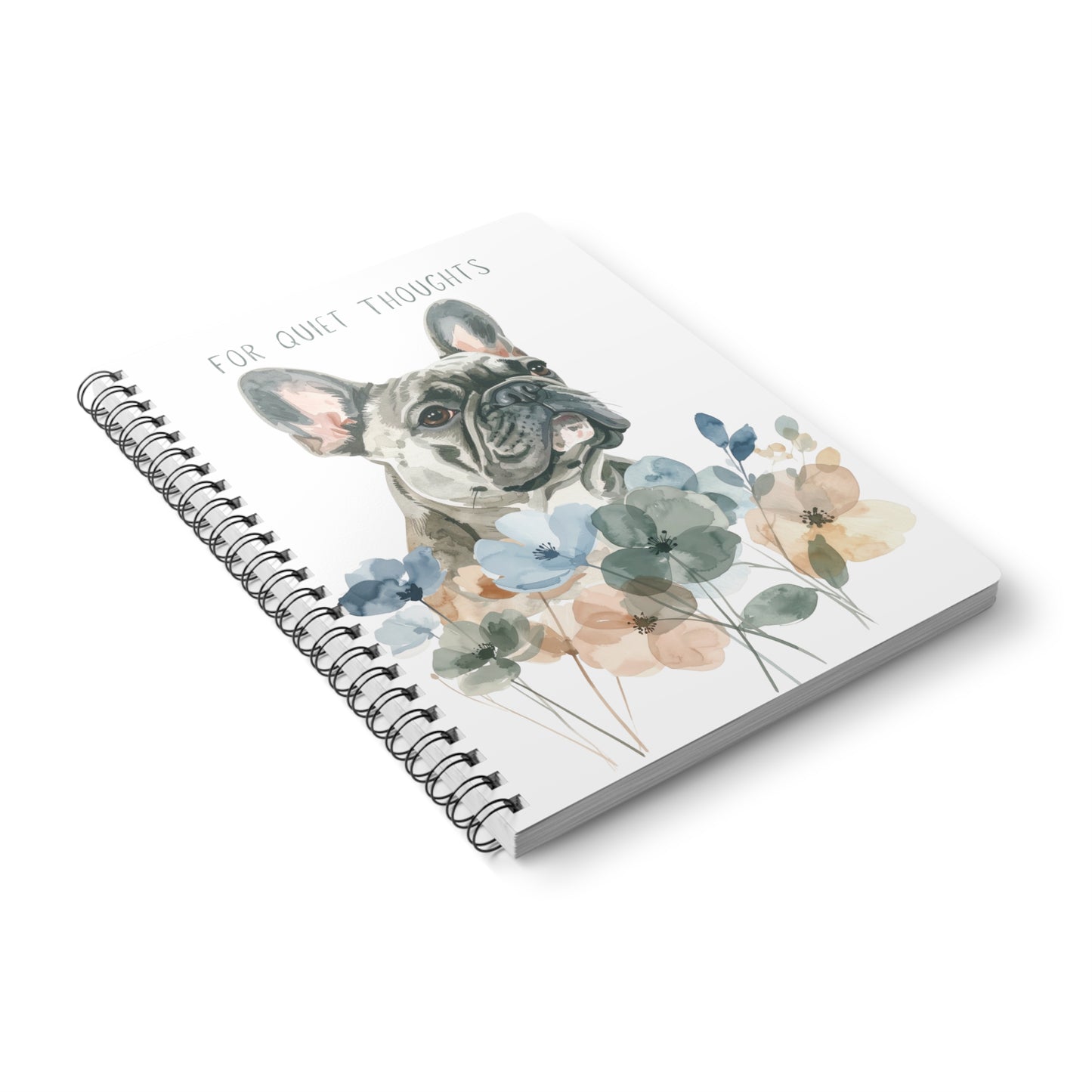 For Quiet Thoughts – Gentle Reminders - French Bulldog Notebook
