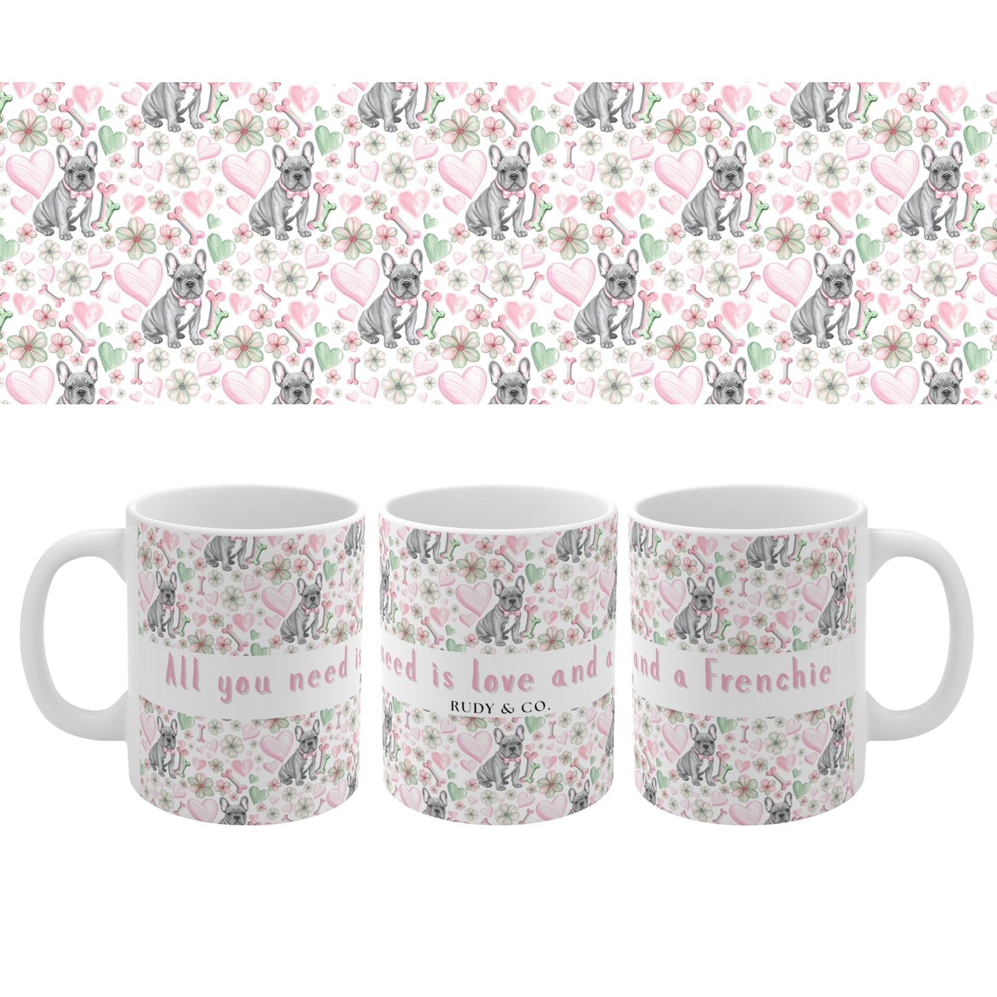French Bulldog Valentine’s Mug – “All you need is love and a Frenchie”