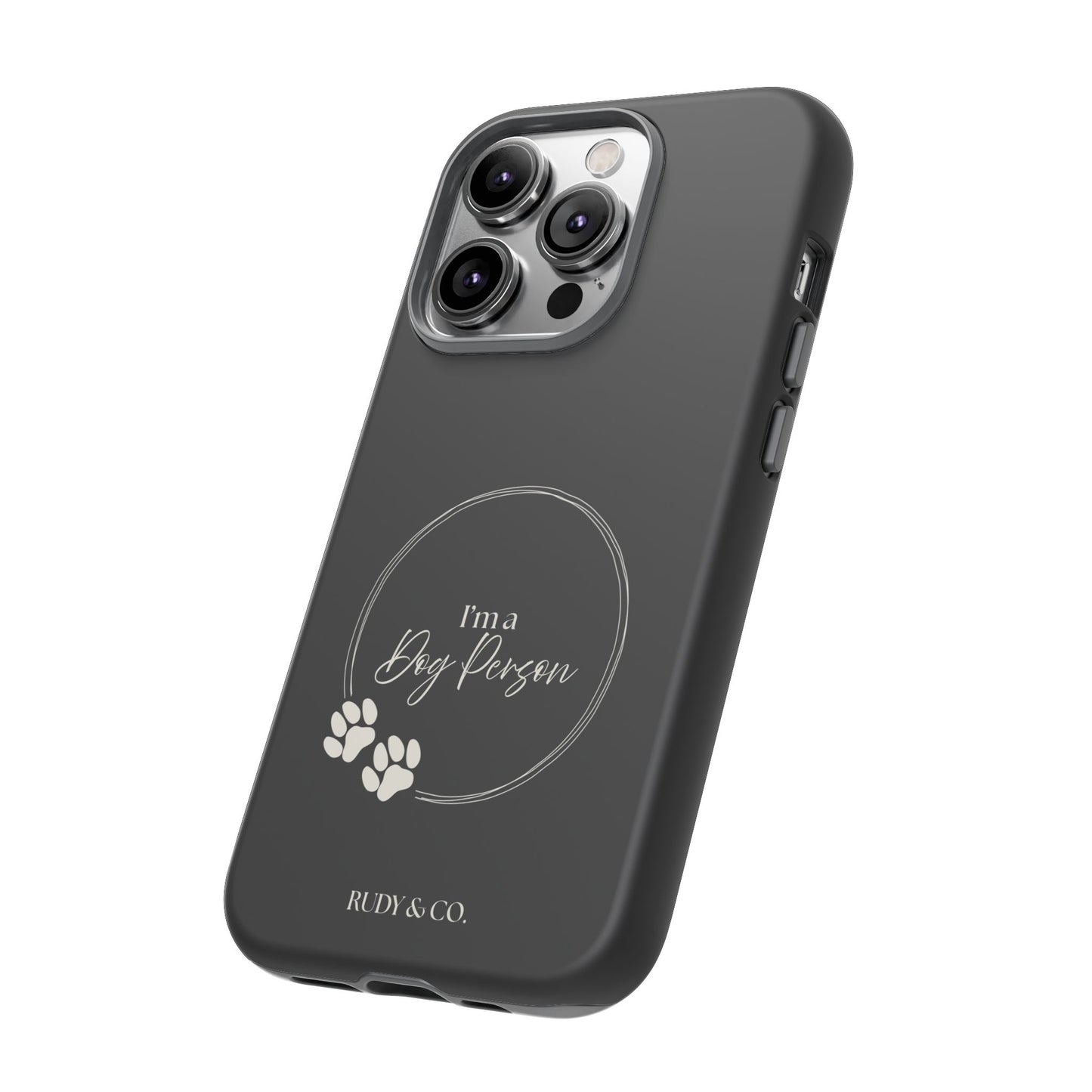 I’m a Dog Person -Tough & Stylish Phone Case