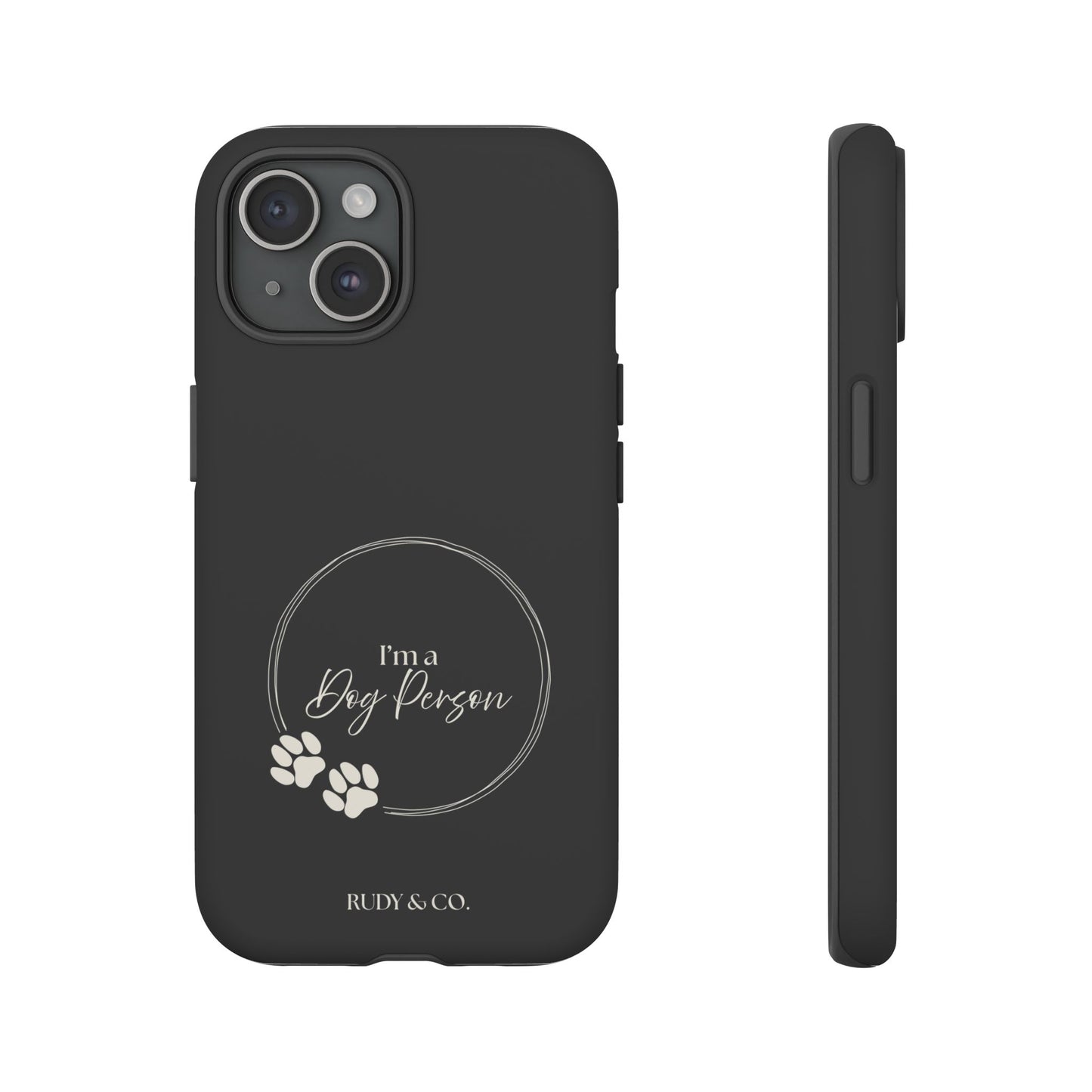 I’m a Dog Person -Tough & Stylish Phone Case