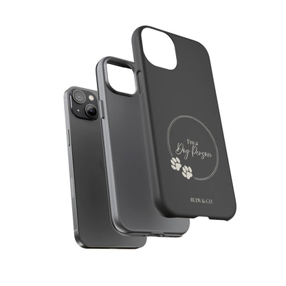 I’m a Dog Person -Tough & Stylish Phone Case