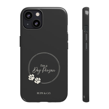 I’m a Dog Person -Tough & Stylish Phone Case