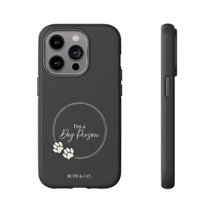 I’m a Dog Person -Tough & Stylish Phone Case