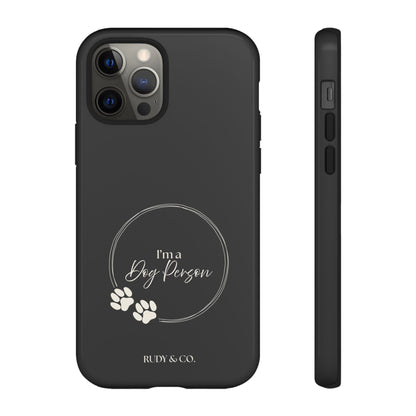 I’m a Dog Person -Tough & Stylish Phone Case