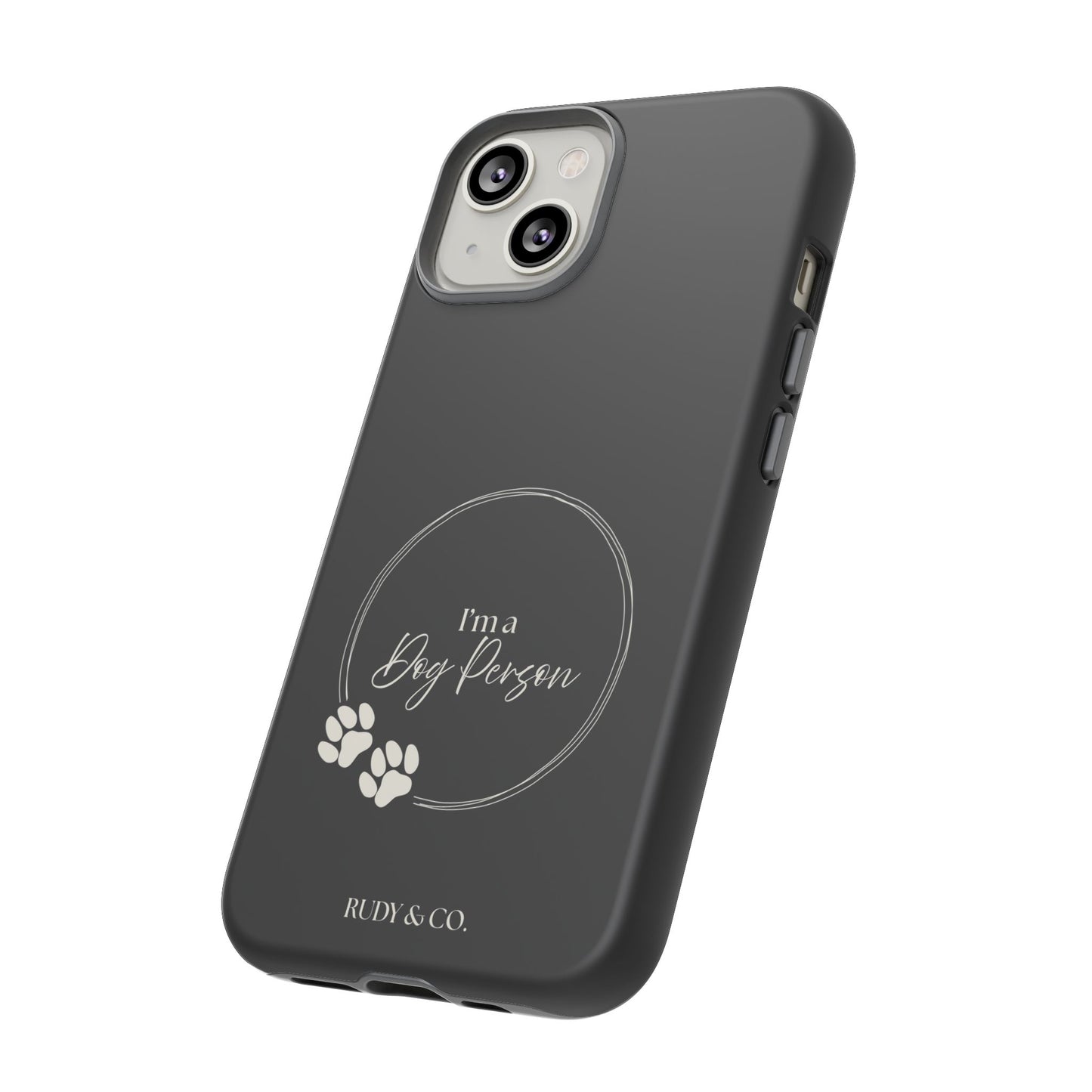 I’m a Dog Person -Tough & Stylish Phone Case