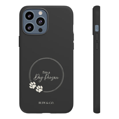 I’m a Dog Person -Tough & Stylish Phone Case