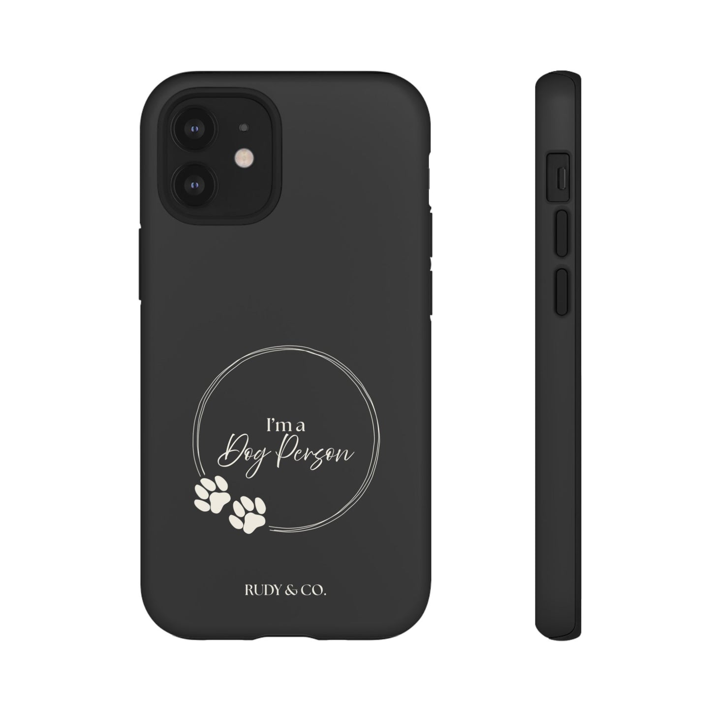 I’m a Dog Person -Tough & Stylish Phone Case