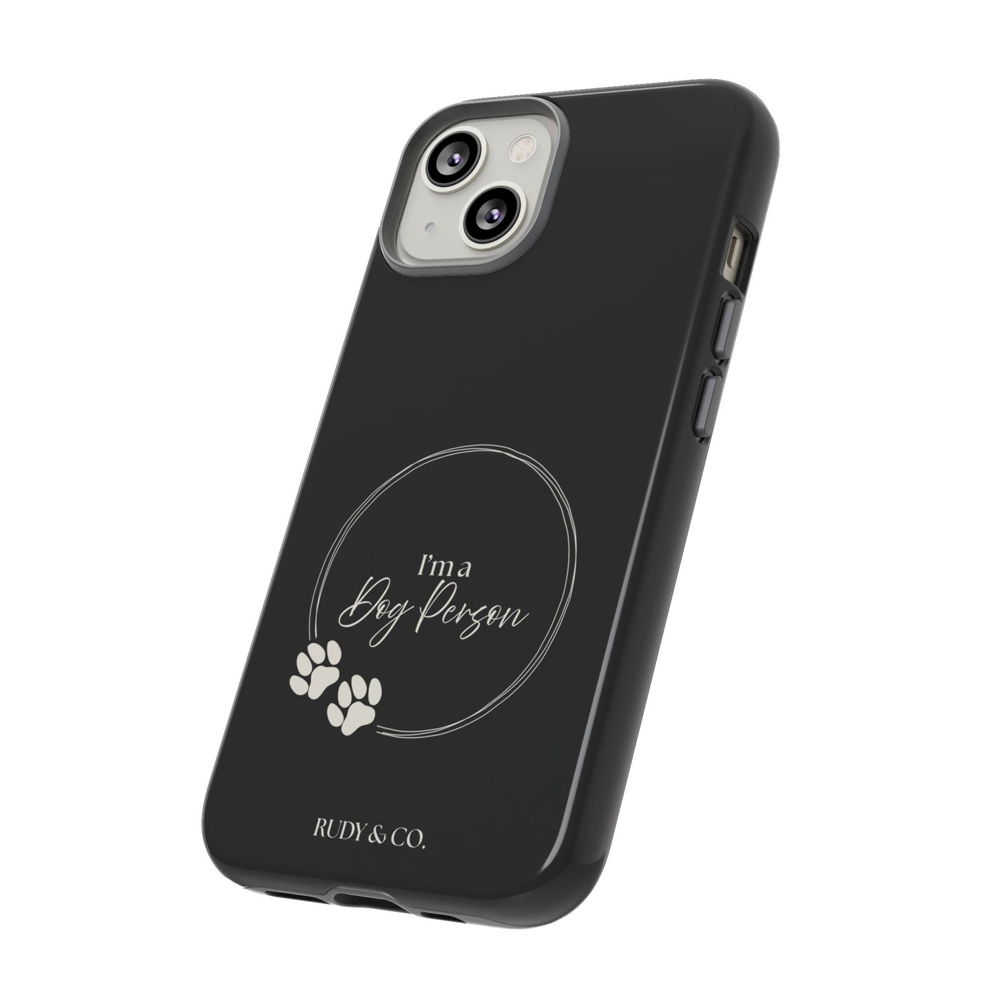 I’m a Dog Person -Tough & Stylish Phone Case
