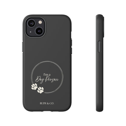 I’m a Dog Person -Tough & Stylish Phone Case