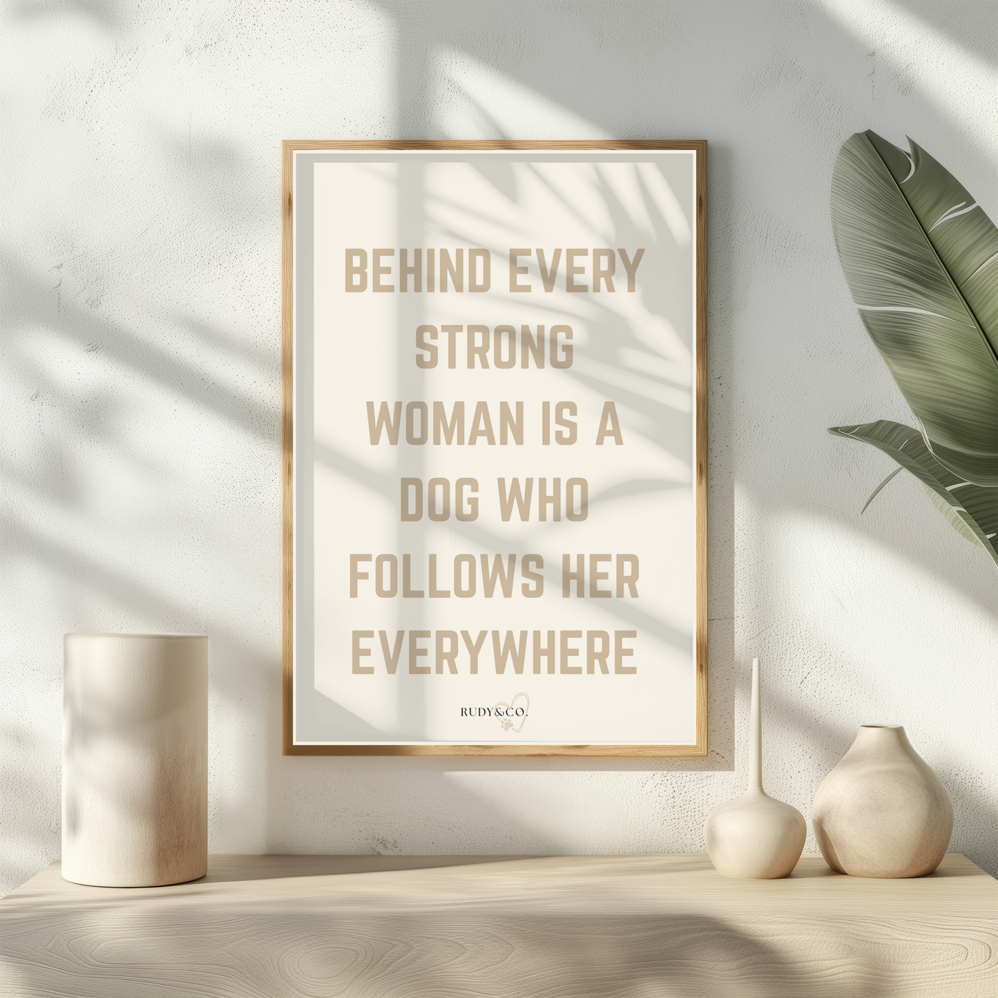 Behind Every Strong Woman Is a Dog Who Follows Her Everywhere – Digital Art Print (Instant Download)