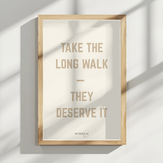 Take the Long Walk — They Deserve It – Digital Art Print (Instant Download)